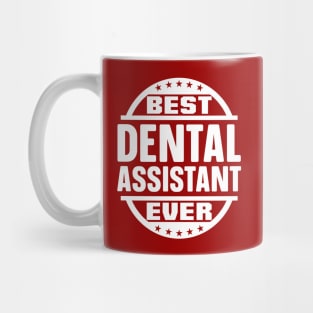 Best Dental Assistant Ever Mug